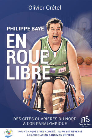 Philippe Baye En Roue Libre 1 euro reversé à l'association Dans mon univers pour chaque livre acheté