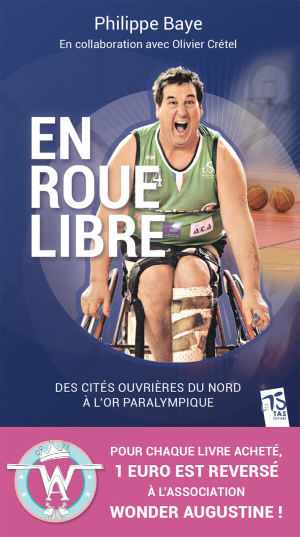 Couverture de "Philippe Baye en roue libre : des cités ouvrières du Nord à l'or paralympique".