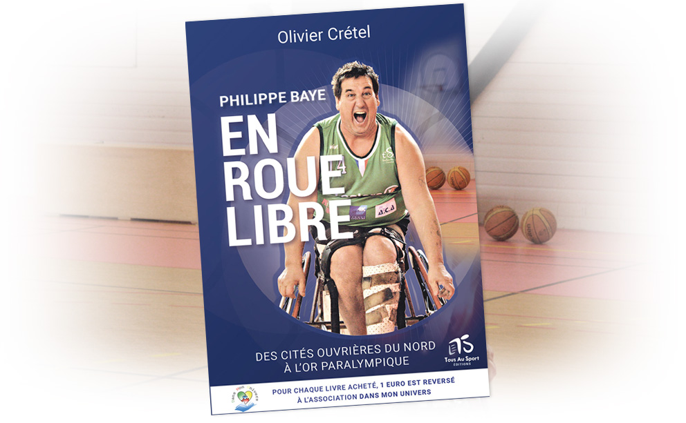 Philippe Baye En Roue Libre 1 euro reversé à l'association Dans mon univers pour chaque livre acheté
